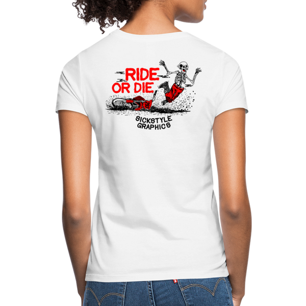 „Ride or Die“ - Damen Tshirt - weiß